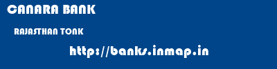 CANARA BANK  RAJASTHAN TONK    banks information 